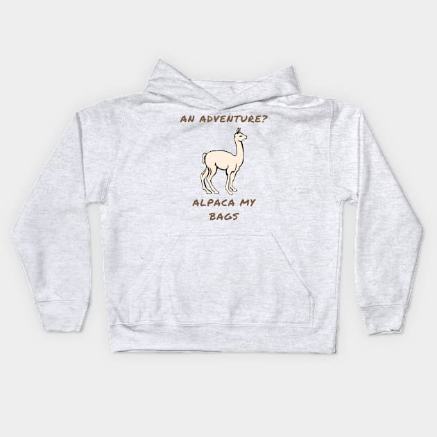 An adventure? Alpaca my bags Kids Hoodie by IOANNISSKEVAS